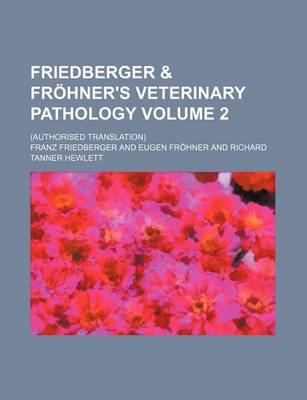 Book cover for Friedberger & Frohner's Veterinary Pathology Volume 2; (Authorised Translation)