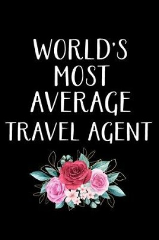 Cover of World's Most Average Travel Agent