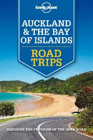 Cover of Lonely Planet Auckland & Bay of Islands Road Trips