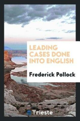 Cover of Leading Cases Done Into English