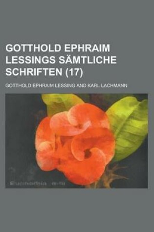 Cover of Gotthold Ephraim Lessings Samtliche Schriften (17)