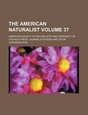 Book cover for The American Naturalist Volume 37