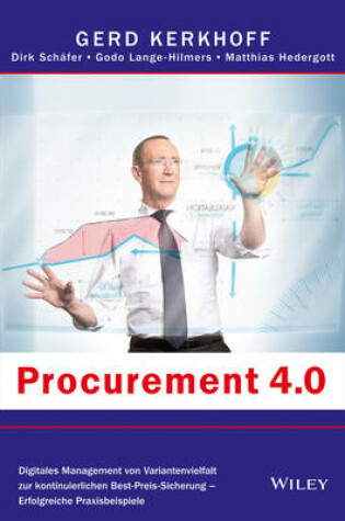 Cover of Procurement 4.0 – Digitales Management von Variantenvielfalt zur kontinuierlichen – Best–Preis–Sicherung – Erfolgreiche