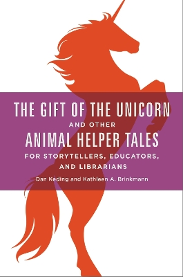 Book cover for The Gift of the Unicorn and Other Animal Helper Tales for Storytellers, Educators, and Librarians