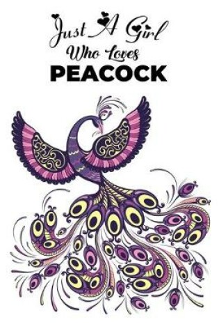 Cover of Just A Girl Who Loves Peacock