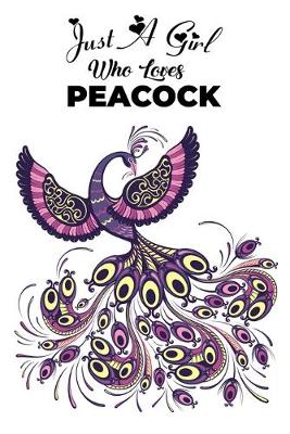 Book cover for Just A Girl Who Loves Peacock