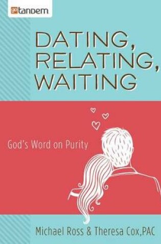 Cover of Dating, Relating, Waiting