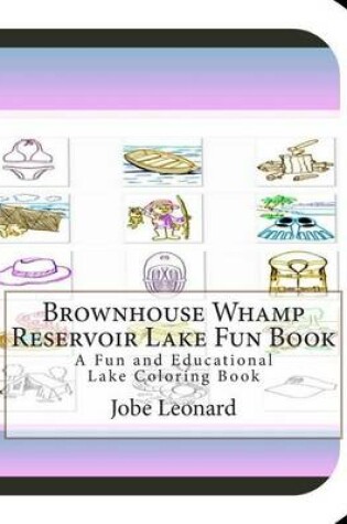 Cover of Brownhouse Whamp Reservoir Lake Fun Book