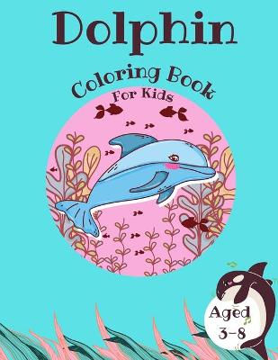 Book cover for Dolphin Coloring Book For Kids