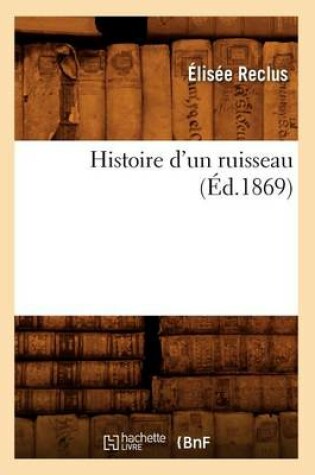 Cover of Histoire d'Un Ruisseau (Ed.1869)