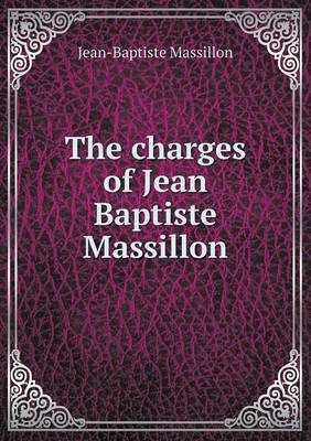 Book cover for The charges of Jean Baptiste Massillon