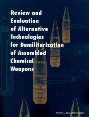Book cover for Review and Evaluation of Alternative Technologies for Demilitarization of Assembled Chemical Weapons