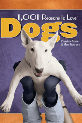 Cover of 1001 Reasons to Love Dogs