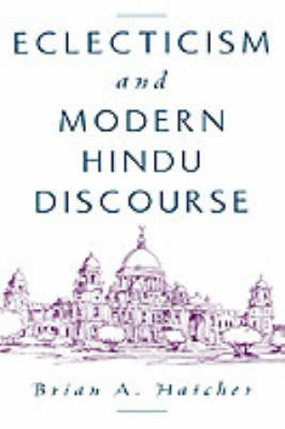 Cover of Eclecticism and Modern Hindu Discourse