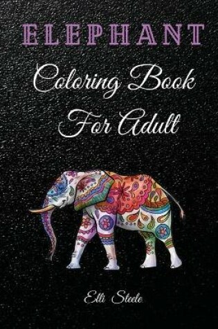 Cover of Elephant Coloring Book For Adults