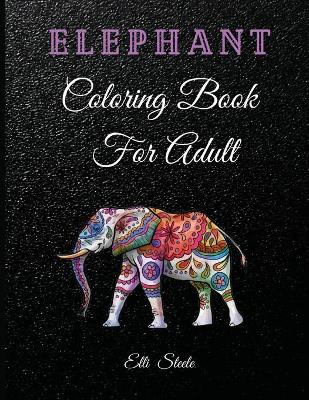 Book cover for Elephant Coloring Book For Adults