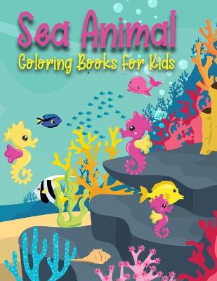 Book cover for Sea Animal Coloring Books For Kids