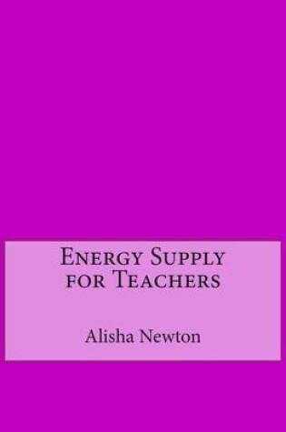 Cover of Energy Supply for Teachers