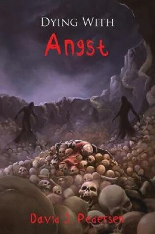 Cover of Dying with Angst