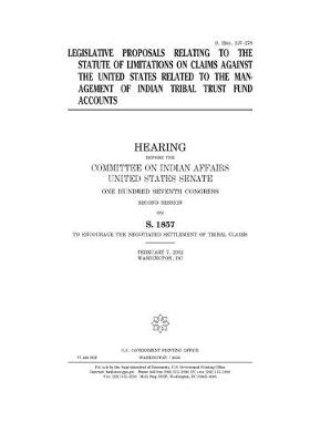 Book cover for Legislative proposals relating to the statute of limitations on claims against the United States related to the management of Indian tribal trust fund accounts