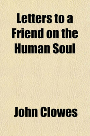 Cover of Letters to a Friend on the Human Soul