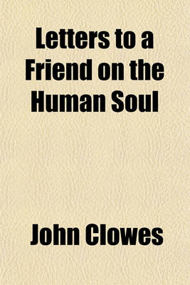 Book cover for Letters to a Friend on the Human Soul