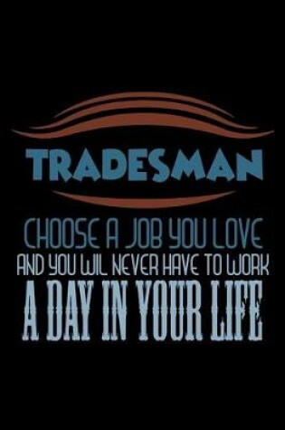 Cover of Tradesman. Choose a job you love and you will never have to work a day in your life