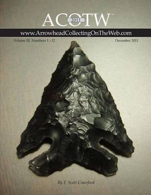 Book cover for 2011 ACOTW Annual Edition Arrowhead Collecting On The Web Volume III