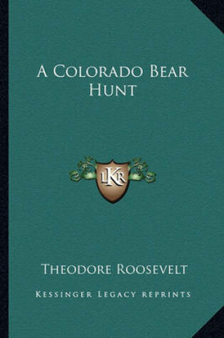 Cover of A Colorado Bear Hunt