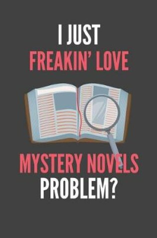 Cover of I Just Freakin' Love Mystery Novels