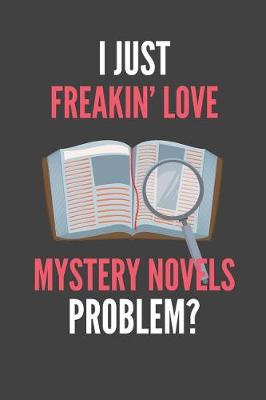 Book cover for I Just Freakin' Love Mystery Novels