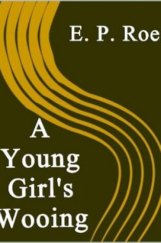 Cover of A Young Girl's Wooing