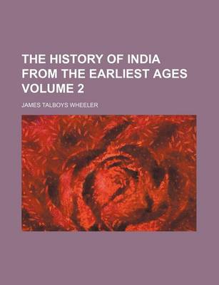 Book cover for The History of India from the Earliest Ages Volume 2