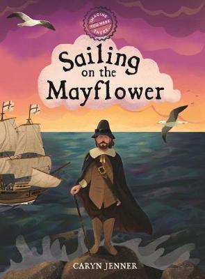 Cover of Imagine You Were There... Sailing on the Mayflower