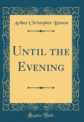 Book cover for Until the Evening (Classic Reprint)