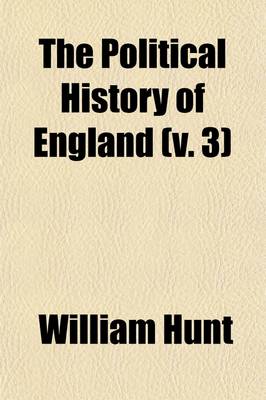 Book cover for The Political History of England in Twelve Volumes Volume 3; Tout, T.F. from the Accession of Henry III to the Death of Richard III (1216-1377)