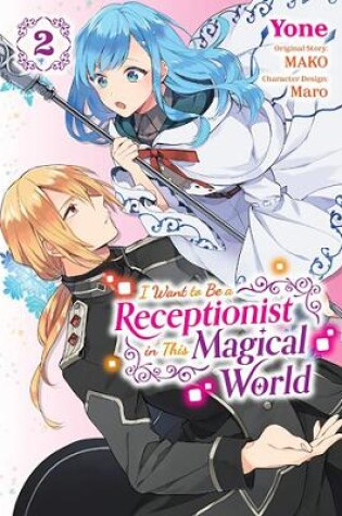Cover of I Want to be a Receptionist in This Magical World, Vol. 2 (manga)