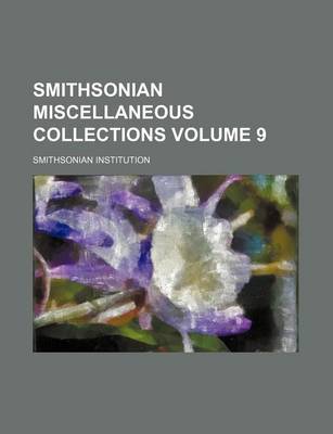 Book cover for Smithsonian Miscellaneous Collections Volume 9