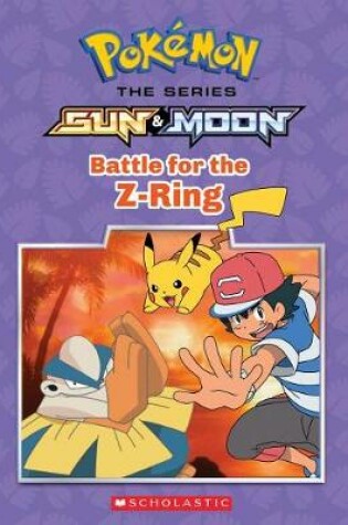 Cover of Battle for the Z-Ring (Pokémon: Alola Chapter Book #2)