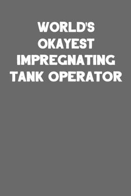 Book cover for World's Okayest Impregnating Tank Operator