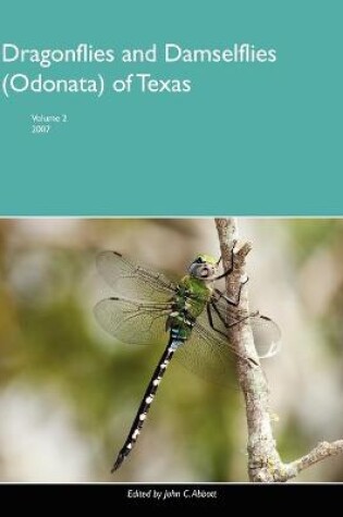 Cover of Dragonflies and Damselflies (Odonata) of Texas, Volume 2