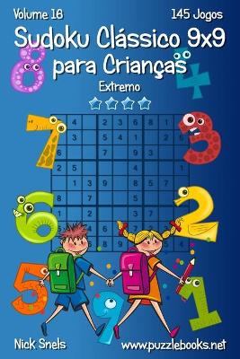 Cover of Sudoku Classico 9x9 para Criancas - Extremo - Volume 16 - 145 Jogos