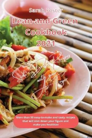 Cover of Lean and Green Cookbook 2021 Side Dish Recipes with Your Air Fryer