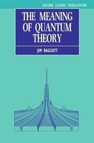 Cover of The Meaning of Quantum Theory