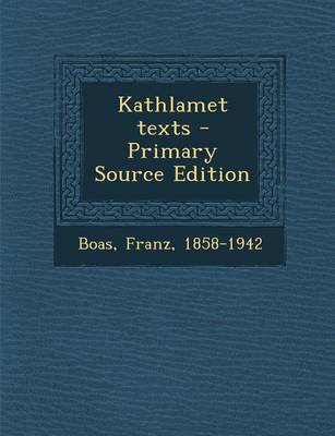 Book cover for Kathlamet Texts - Primary Source Edition