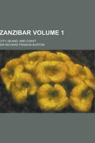 Cover of Zanzibar; City, Island, and Coast Volume 1