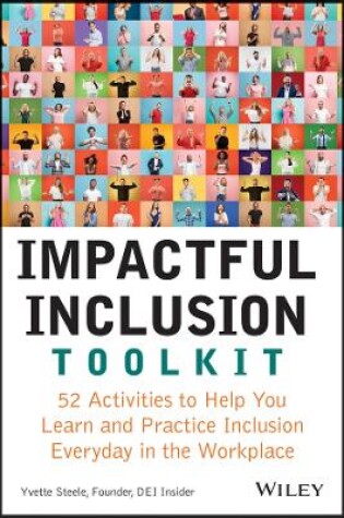 Cover of Impactful Inclusion Toolkit: 52 Activities to Help  You Learn and Practice Inclusion Every Day in the  Workplace