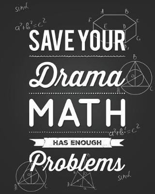 Book cover for Save Your Drama, Math Has Enough Problems