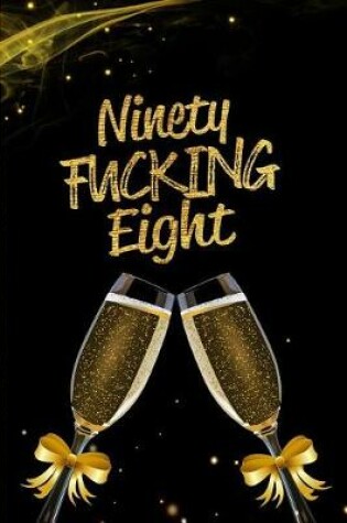 Cover of Ninety Fucking Eight