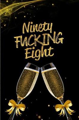 Book cover for Ninety Fucking Eight